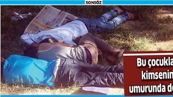 BU &Ccedil;OCUKLAR KİMSENİN UMURUNDA DEĞİL!