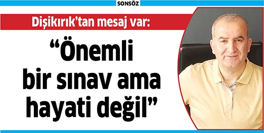 DİŞİKIRIK&rsquo;TAN MESAJ VAR: