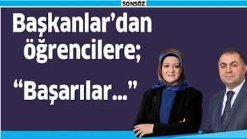 BAŞKANLAR&rsquo;DAN &Ouml;ĞRENCİLERE; &ldquo;BAŞARILAR&hellip;&rdquo;