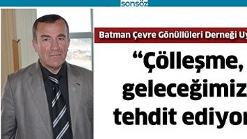 BATMAN &Ccedil;EVRE G&Ouml;N&Uuml;LL&Uuml;LERİ DERNEĞİ UYARDI;