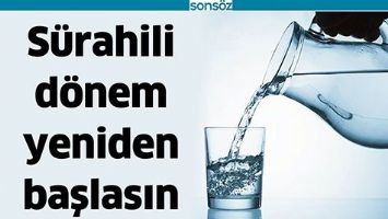 S&Uuml;RAHİLİ D&Ouml;NEM YENİDEN BAŞLASIN