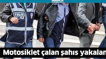 MOTOSİKLET &Ccedil;ALAN ŞAHIS YAKALANDI