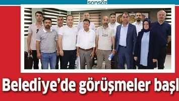 BELEDİYE&rsquo;DE G&Ouml;R&Uuml;ŞMELER BAŞLADI
