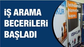 İŞ ARAMA BECERİLERİ BAŞLADI