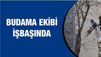 BUDAMA EKİBİ İŞBAŞINDA