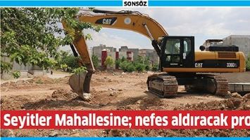 SEYİTLER MAHALLESİNE; NEFES ALDIRACAK PROJE&hellip;