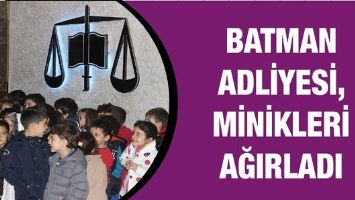 BATMAN ADLİYESİ, MİNİKLERİ AĞIRLADI