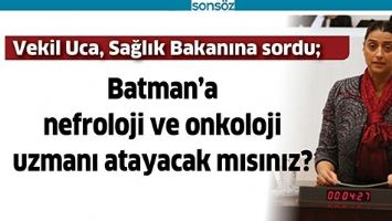 VEKİL UCA, SAĞLIK BAKANINA SORDU;