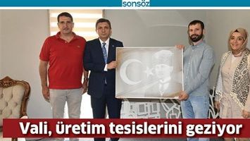 VALİ, &Uuml;RETİM TESİSLERİNİ GEZİYOR