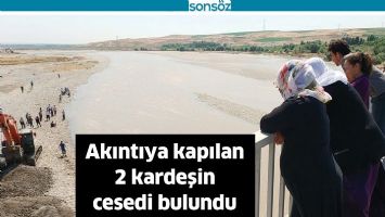 AKINTIYA KAPILAN 2 KARDEŞİN CESEDİ BULUNDU