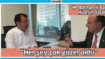 CHP Batman İl Başkanı Hüseyin Yaşar; “Her şey çok güzel oldu”
