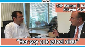 CHP Batman İl Başkanı H&uuml;seyin Yaşar; &ldquo;Her şey &ccedil;ok g&uuml;zel oldu&rdquo;