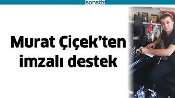 MURAT &Ccedil;İ&Ccedil;EK&rsquo;TEN İMZALI DESTEK