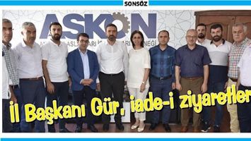 İL BAŞKANI G&Uuml;R, İADE-İ ZİYARETLERDE
