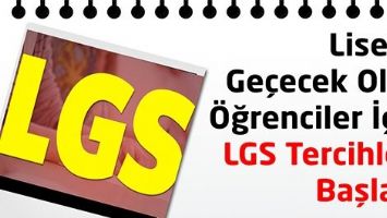 LGS TERCİH D&Ouml;NEMİ BAŞLADI