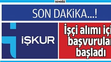 İŞ&Ccedil;İ ALIMI İ&Ccedil;İN BAŞVURULAR BAŞLADI