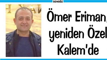 &Ouml;mer Eriman, yeniden &Ouml;zel Kalem&rsquo;de