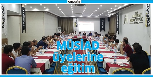 M&Uuml;SİAD &Uuml;YELERİNE EĞİTİM