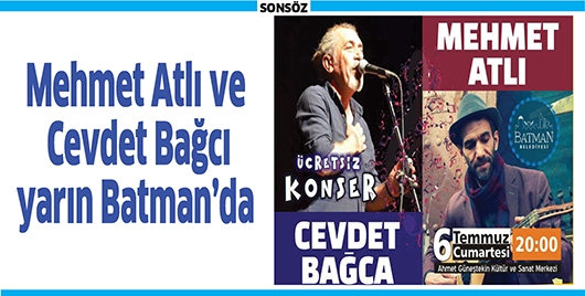 MEHMET ATLI VE CEVDET BAĞCI YARIN BATMAN&rsquo;DA