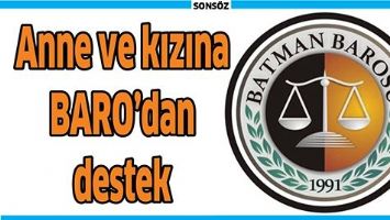 ANNE VE KIZINA BARO&rsquo;DAN DESTEK