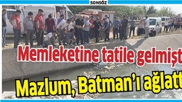 MAZLUM, BATMAN&rsquo;I AĞLATTI MEMLEKETİNE TATİLE GELMİŞTİ