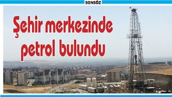TPAO&rsquo;DAN İLK, ŞEHİR MERKEZİNDE PETROL BULDU