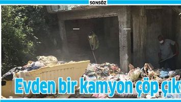 EVDEN BİR KAMYON &Ccedil;&Ouml;P &Ccedil;IKTI