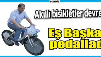 EŞ BAŞKAN PEDALLADI