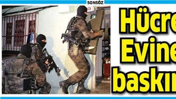H&Uuml;CRE EVİNE BASKIN!