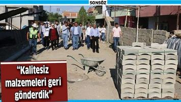 &ldquo;KALİTESİZ MALZEMELERİ GERİ G&Ouml;NDERDİK&rdquo;