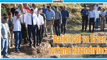 BALIKLI G&Ouml;L VE ERZEN, TURİZME KAZANDIRILACAK