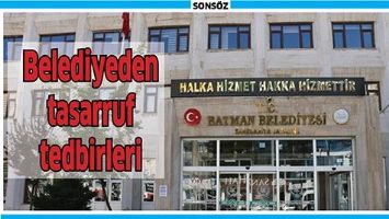BELEDİYEDEN TASARRUF TEDBİRLERİ