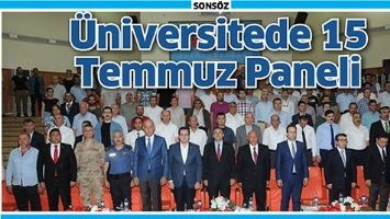 &Uuml;NİVERSİTEDE 15 TEMMUZ PANELİ