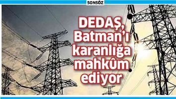 DEDAŞ, BATMAN&rsquo;I KARANLIĞA MAHK&Ucirc;M EDİYOR