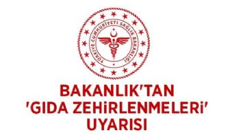 Bakanlıktan 'gıda zehirlenmeleri' uyarısı