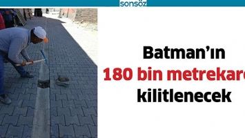 BATMAN&rsquo;IN 180 BİN METREKARESİ KİLİTLENECEK