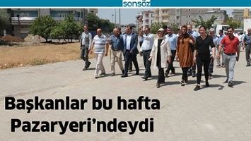 BAŞKANLAR BU HAFTA PAZARYERİ&rsquo;NDEYDİ