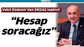 VEKİL &Ouml;ZDEMİR&rsquo;DEN DEDAŞ TEPKİSİ!