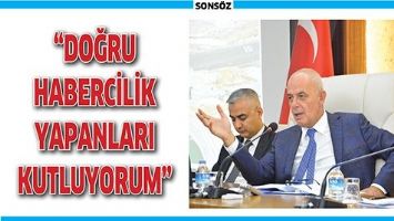 &ldquo;DOĞRU HABERCİLİK YAPANLARI KUTLUYORUM&rdquo;
