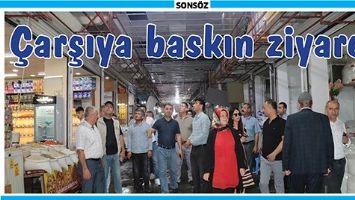 &Ccedil;ARŞIYA BASKIN ZİYARET