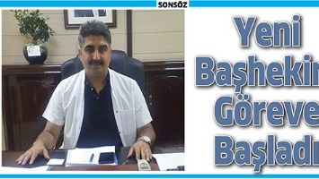 YENİ BAŞHEKİM G&Ouml;REVE BAŞLADI