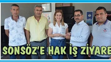 SONS&Ouml;Z&rsquo;E HAK İŞ ZİYARETİ
