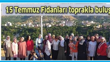 15 TEMMUZ FİDANLARI TOPRAKLA BULUŞTU