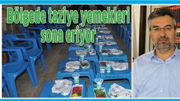 B&Ouml;LGEDE TAZİYE YEMEKLERİ SONA ERİYOR