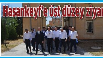 HASANKEYF&rsquo;E &Uuml;ST D&Uuml;ZEY ZİYARET