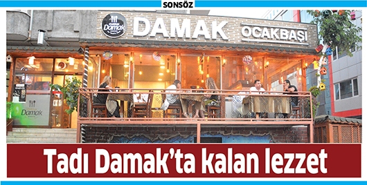 DAMAK, LEZZET MARKASI OLMA YOLUNDA