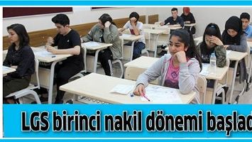 LGS BİRİNCİ NAKİL D&Ouml;NEMİ BAŞLADI