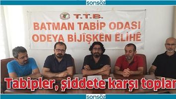TABİPLER, ŞİDDETE KARŞI TOPLANDI