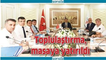 TOPLULAŞTIRMA, MASAYA YATIRILDI