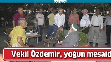VEKİL &Ouml;ZDEMİR, YOĞUN MESAİDE